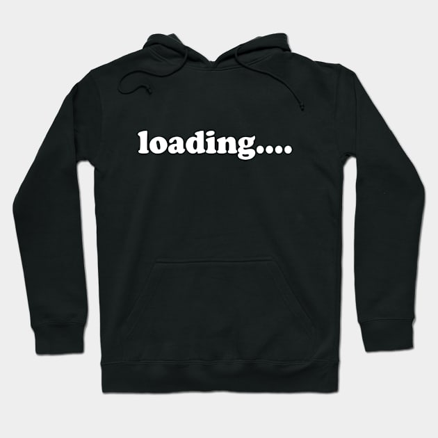 Loading Hoodie by KhalidArt